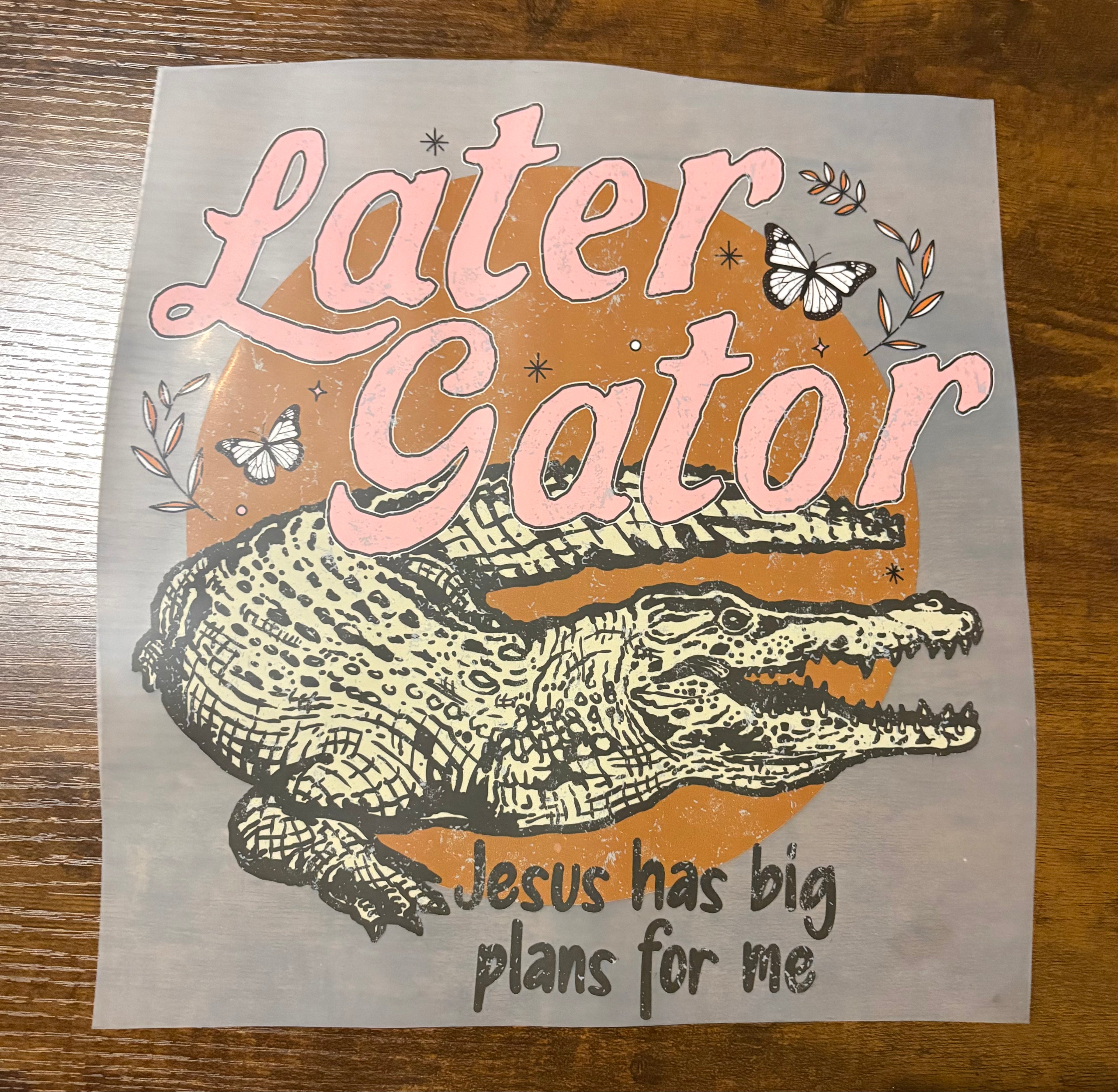 Later Gator (Big Plans) DTF Transfer