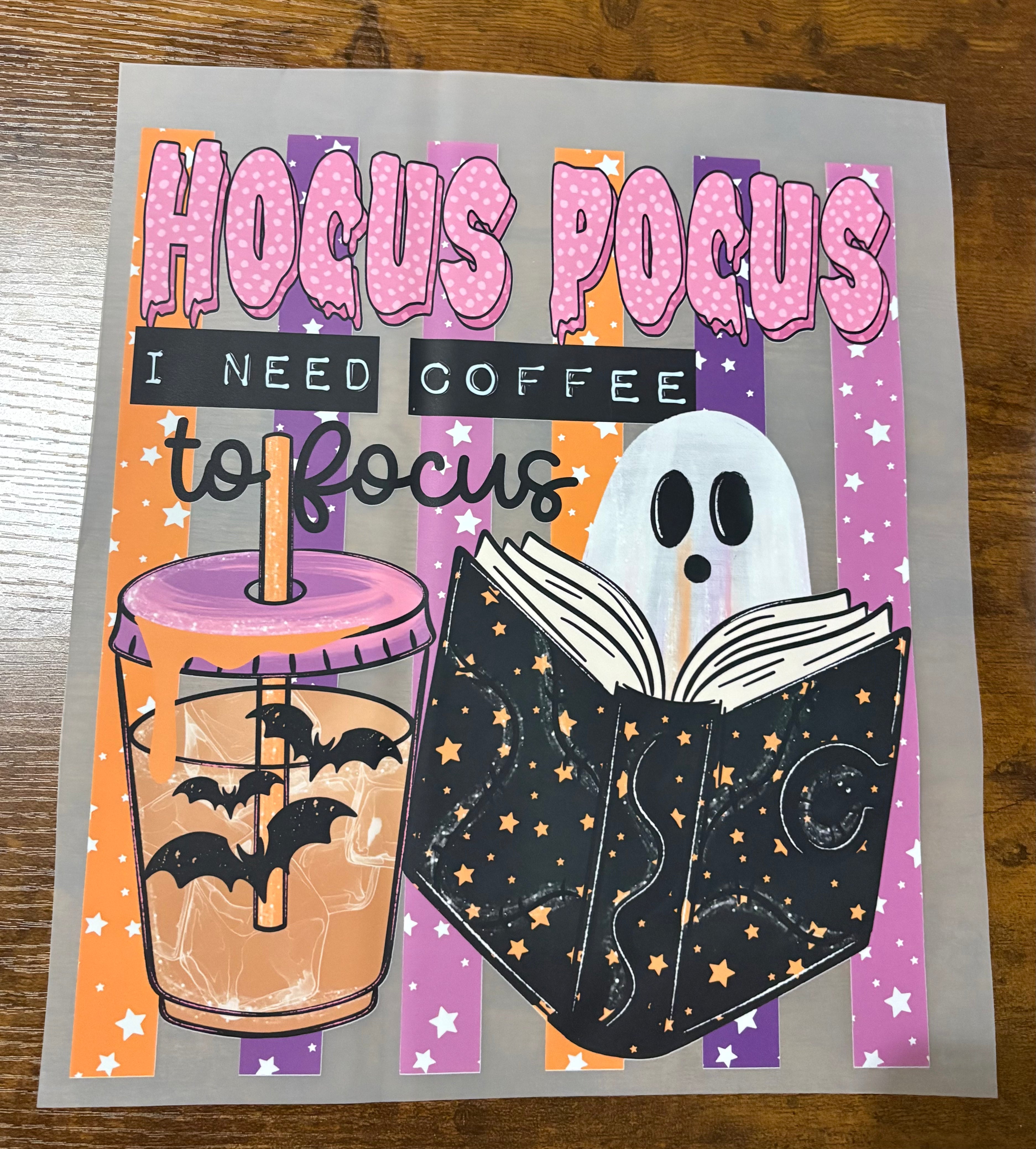 Hocus Pocus I Need Coffee to Focus DTF Transfer