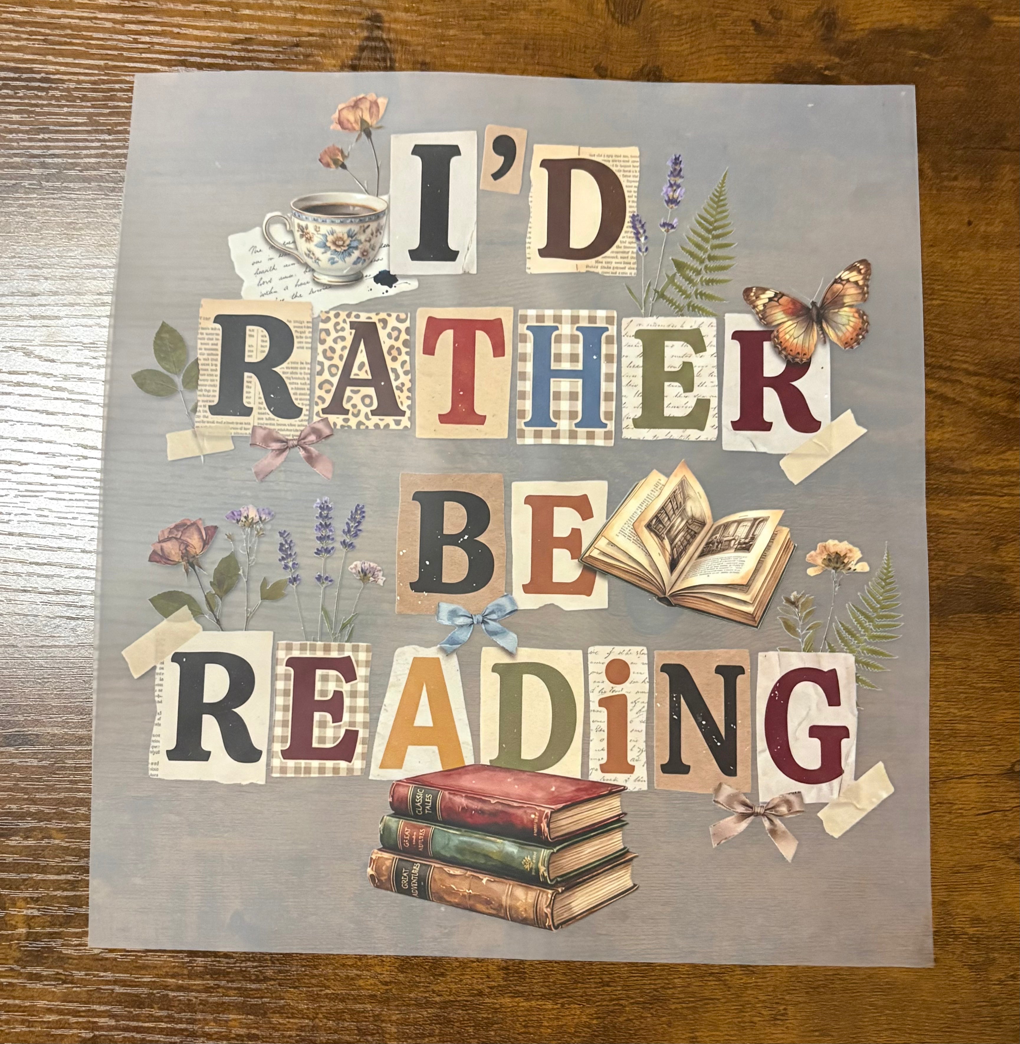 I’d Rather Be Reading DTF Transfer