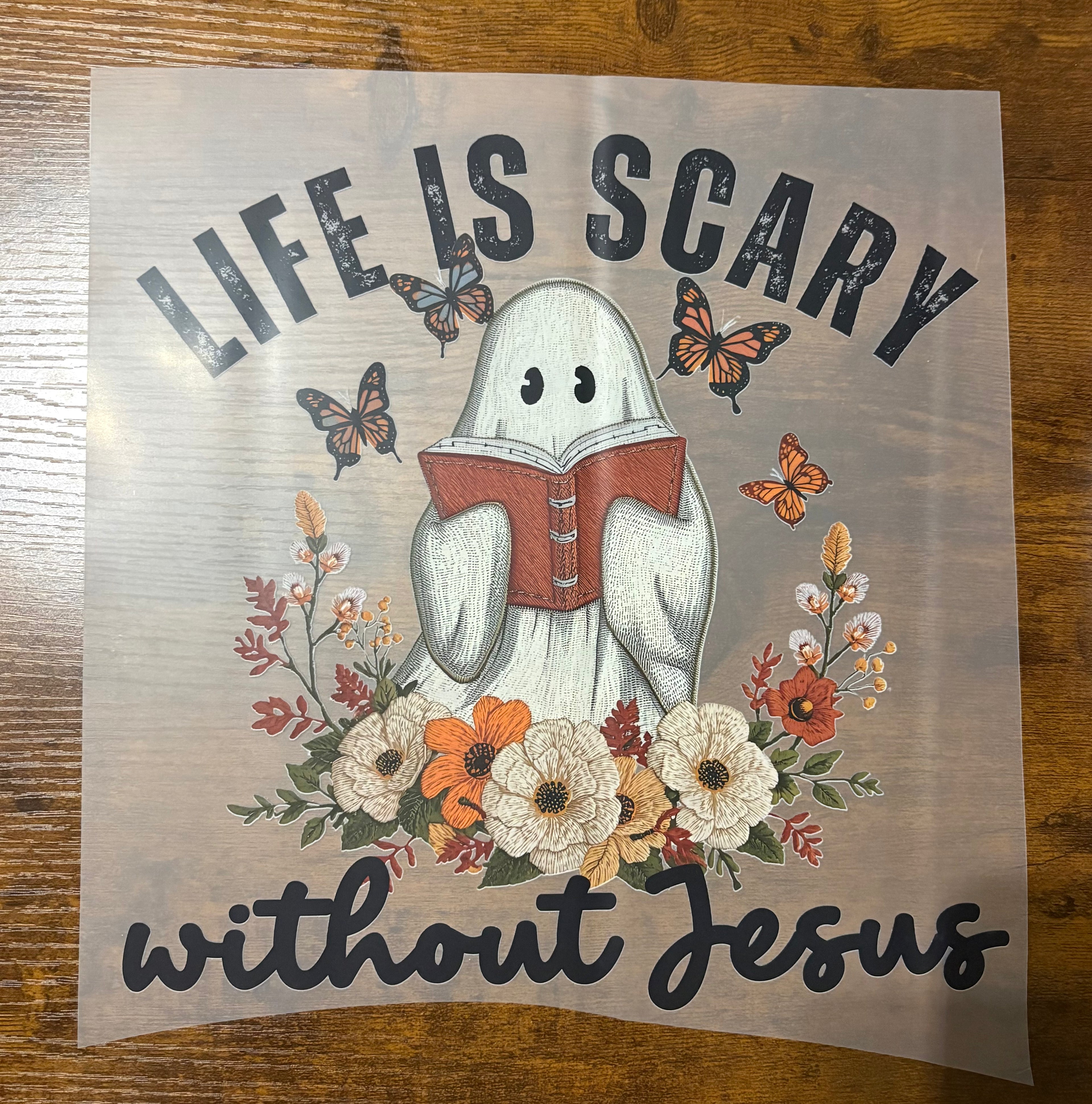 Life is Scary Without Jesus DTF Transfer