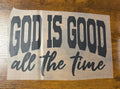 God is Good All the Time (Black) DTF Transfer
