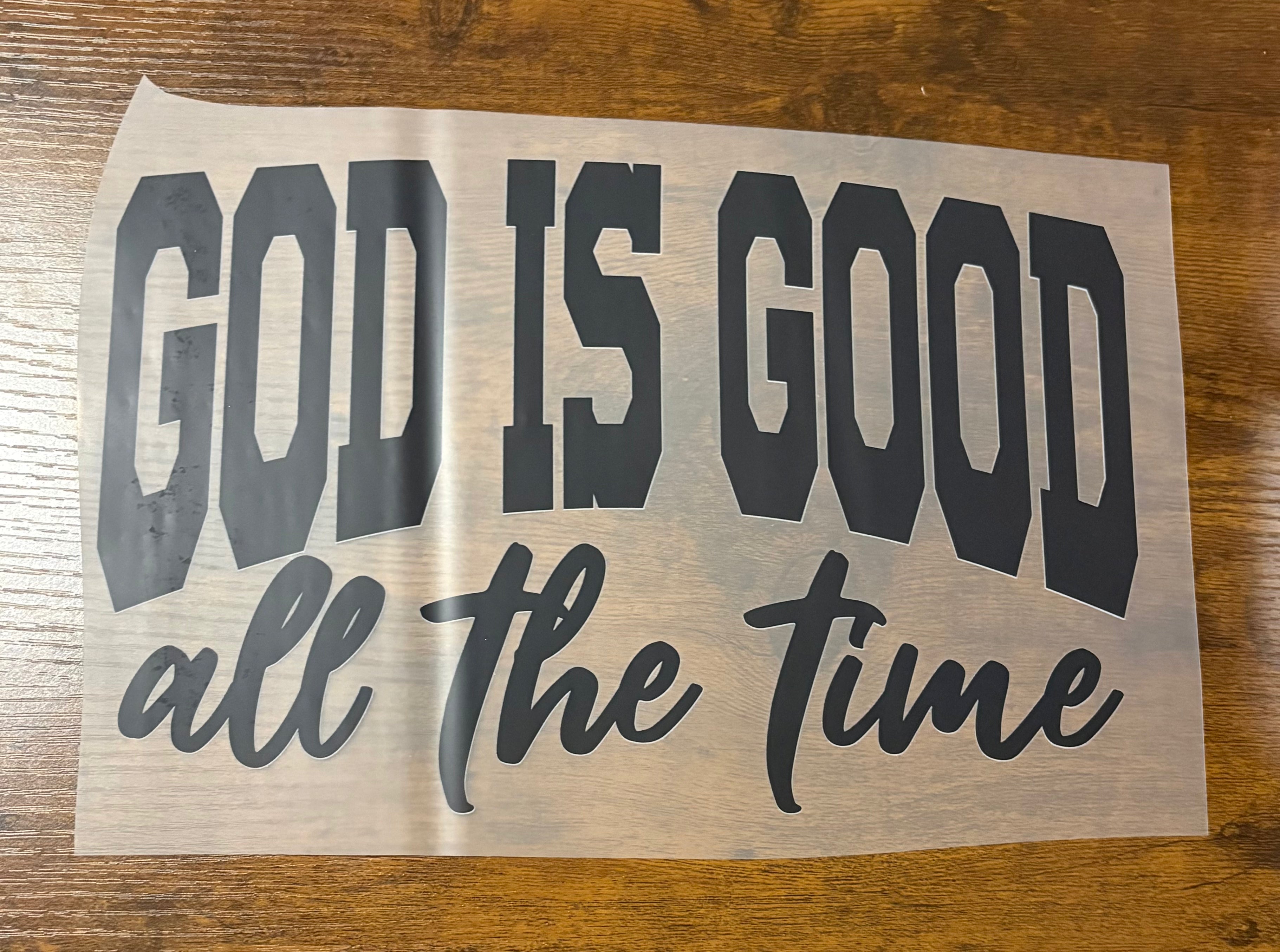 God is Good All the Time (Black) DTF Transfer