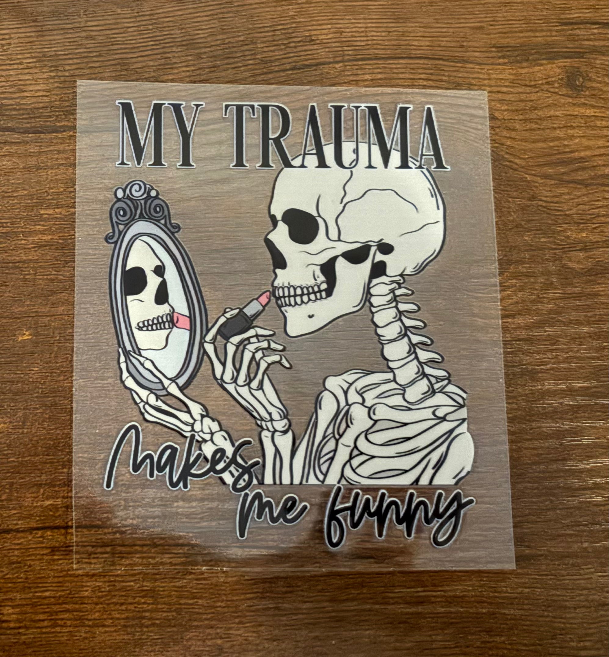Trauma Makes Me Funny Decal